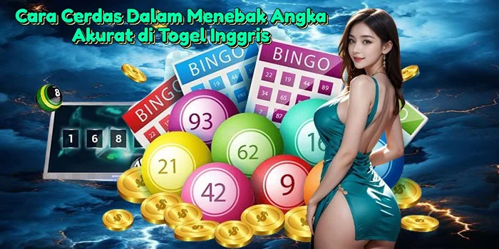 Cara-Cerdas-Dalam-Menebak-Angka-Akurat-di-Togel-Inggris