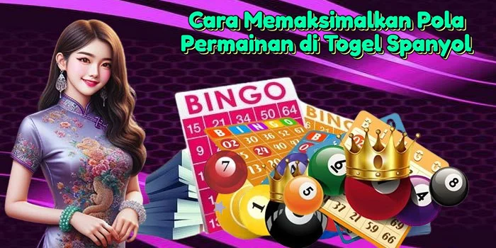 Cara-Memaksimalkan-Pola-Permainan-di-Togel-Spanyol