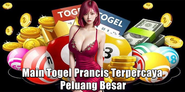 Main Togel Prancis Terpercaya Peluang Besar