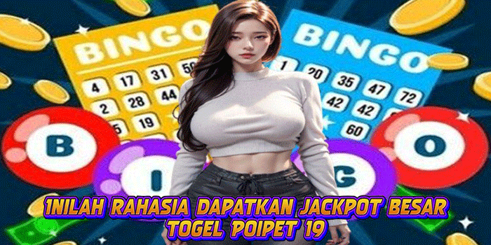 Inilah rahasia dapatkan jackpot besar Togel Poipet 19